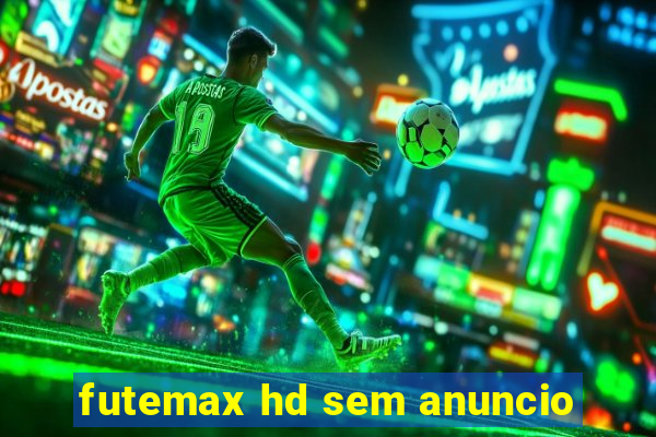 futemax hd sem anuncio